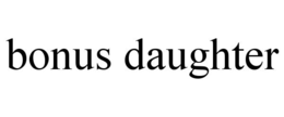 BONUS DAUGHTER trademark