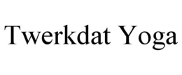 TWERKDAT YOGA trademark