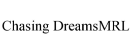 CHASING DREAMSMRL trademark
