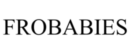 FROBABIES trademark