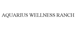 AQUARIUS WELLNESS RANCH trademark