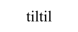 TILTIL trademark