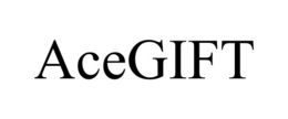 ACEGIFT trademark