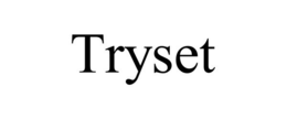 TRYSET trademark