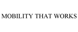 MOBILITY THAT WORKS trademark