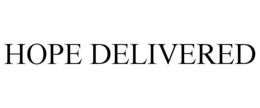 HOPE DELIVERED trademark