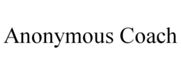 ANONYMOUS COACH trademark