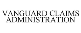 VANGUARD CLAIMS ADMINISTRATION trademark