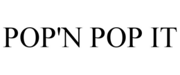 POP'N POP IT trademark