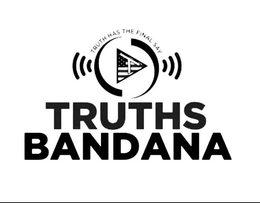 TRUTH HAS THE FINAL SAY T TRUTHS BANDANA trademark