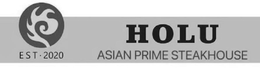 EST ·  2020, HOLU, ASIAN PRIME STEAKHOUSE trademark