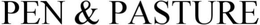 PEN & PASTURE trademark