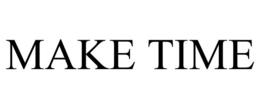 MAKE TIME trademark