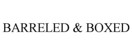BARRELED & BOXED trademark