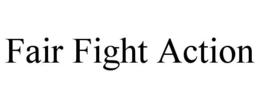 FAIR FIGHT ACTION trademark