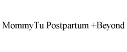 MOMMYTU POSTPARTUM +BEYOND trademark