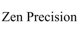 ZEN PRECISION trademark