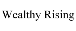 WEALTHY RISING trademark