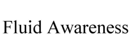 FLUID AWARENESS trademark