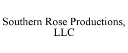 SOUTHERN ROSE PRODUCTIONS, LLC trademark