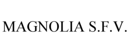 MAGNOLIA S.F.V. trademark