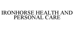 IRONHORSE HEALTH AND PERSONAL CARE trademark