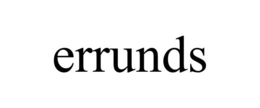 ERRUNDS trademark