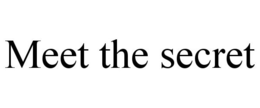 MEET THE SECRET trademark