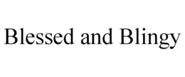 BLESSED AND BLINGY trademark