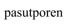 PASUTPOREN trademark