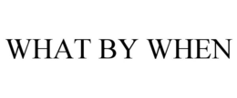 WHAT BY WHEN trademark