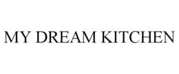 MY DREAM KITCHEN trademark