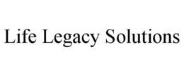 LIFE LEGACY SOLUTIONS trademark