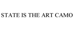 STATE IS THE ART CAMO trademark