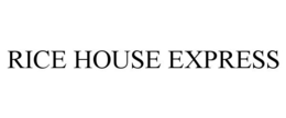 RICE HOUSE EXPRESS trademark