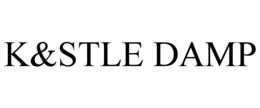 K&STLE DAMP trademark
