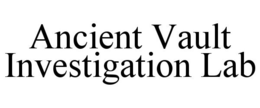 ANCIENT VAULT INVESTIGATION LAB trademark