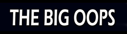 THE BIG OOPS trademark