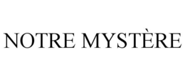 NOTRE MYSTÈRE trademark