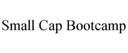 SMALL CAP BOOTCAMP trademark