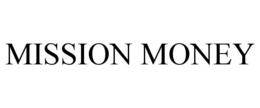 MISSION MONEY trademark
