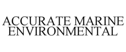ACCURATE MARINE ENVIRONMENTAL trademark