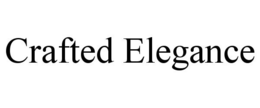 CRAFTED ELEGANCE trademark