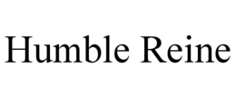 HUMBLE REINE trademark