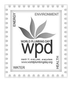 ENERGY ENVIRONMENT WATER HEALTH WORLD PLUMBING DAY WPD MARCH 11, EVERY YEAR... EVERYWHERE WWW.WORLDPLUMBINGDAY.ORG trademark
