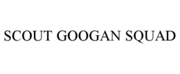 SCOUT GOOGAN SQUAD trademark