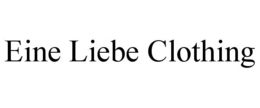 EINE LIEBE CLOTHING trademark