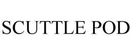 SCUTTLE POD trademark