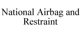 NATIONAL AIRBAG AND RESTRAINT trademark