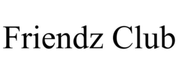 FRIENDZ CLUB trademark